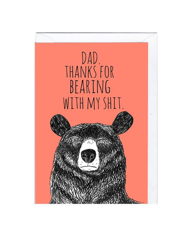 Dad, Thanks for Bearing with my Shit Card