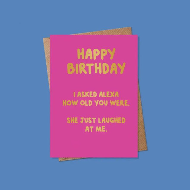 I Asked Alexa How Old You Were Card
