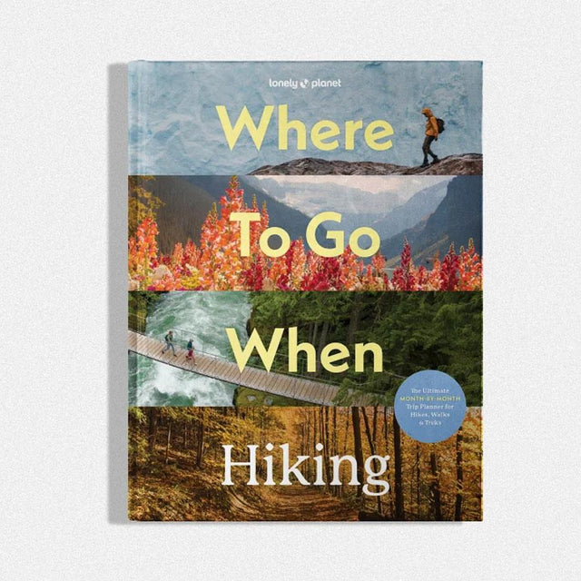 Where To Go When: Hiking Close Up