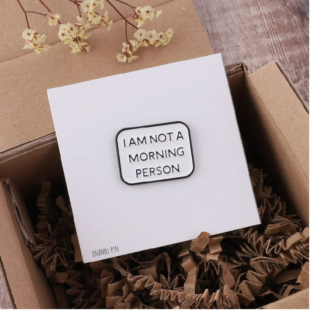 I'm Not A Morning Person Pin Badge