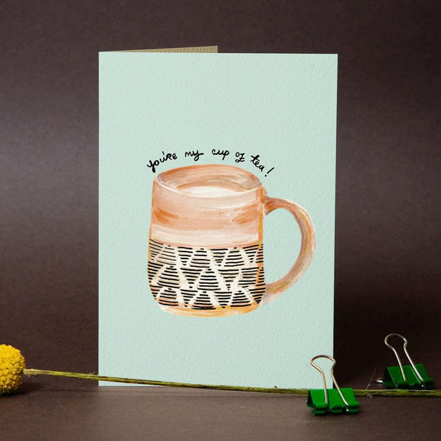 You're My Cup of Tea Card