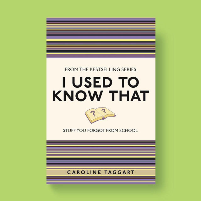 I Used To Know That: Stuff You Forgot From School Book