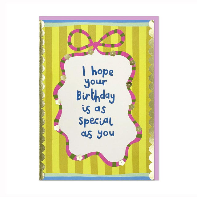 I Hope Your Birthday Is As Special As You Are Card