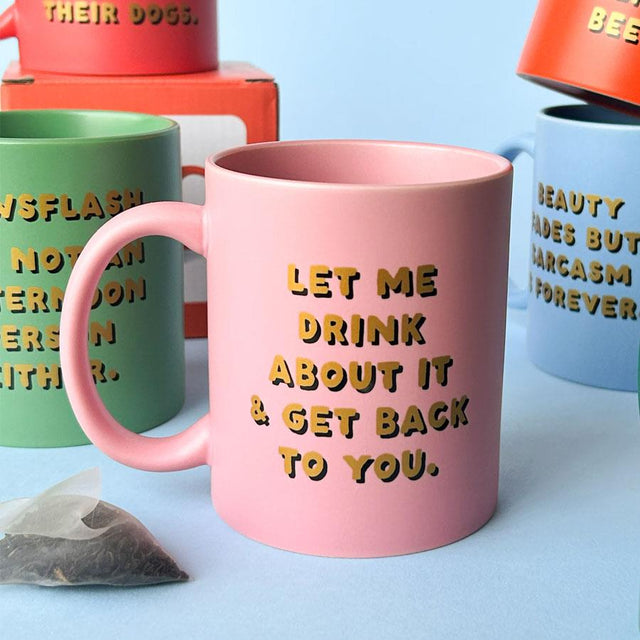 Let Me Drink About It Ceramic Mug
