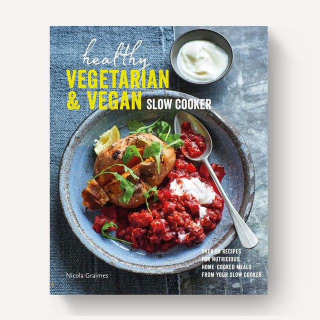Healthy Vegetarian and Vegan Slow Cooker Book