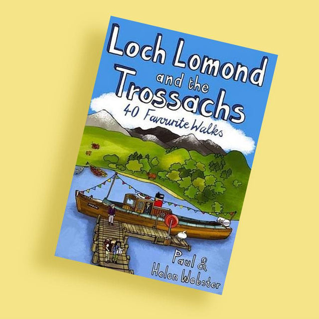 Loch Lomond and The Trossachs: 40 Favourite Walks Book
