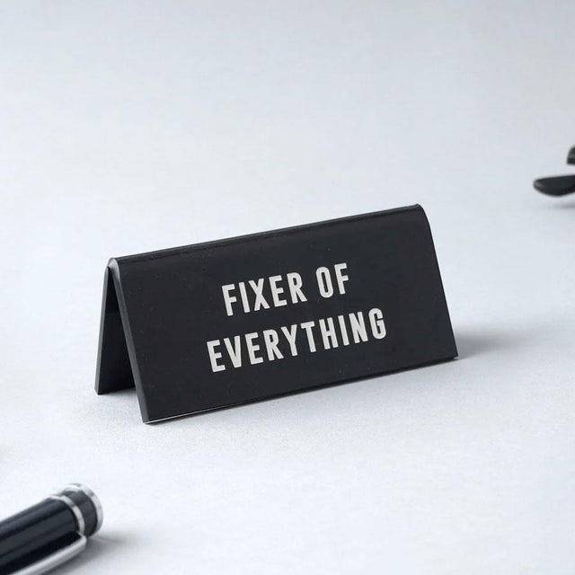 Fixer of Everything Mini Desk Sign