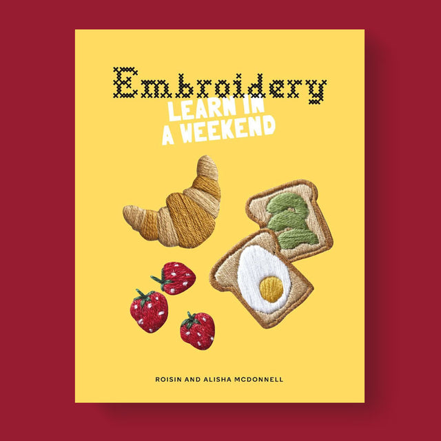 Embroidery: Learn in a Weekend Book
