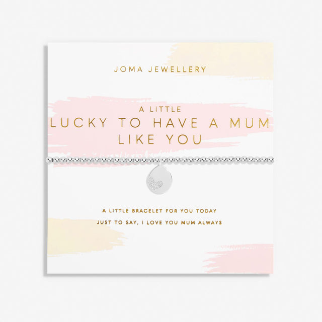 A Little Lucky to Have a Mum Like You Bracelet