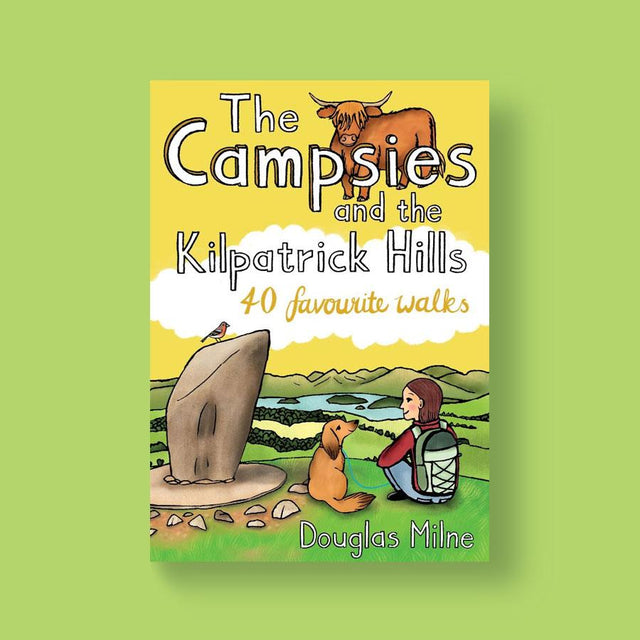 Campsies and the Kilpatrick Hills: 40 Favourite Walks Guide Book
