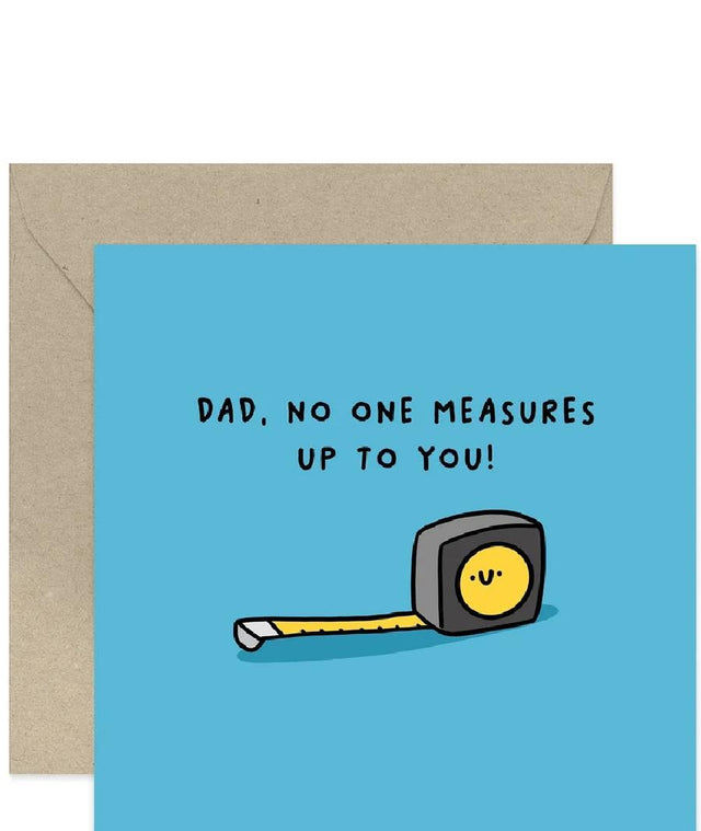 Dad No One Measures Up To You Card