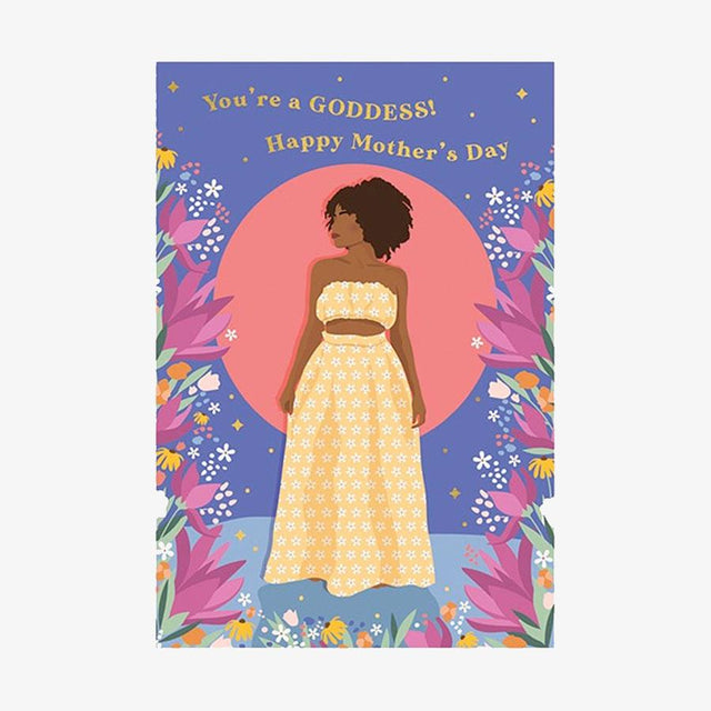 You're a Goddess Mother's Day Card