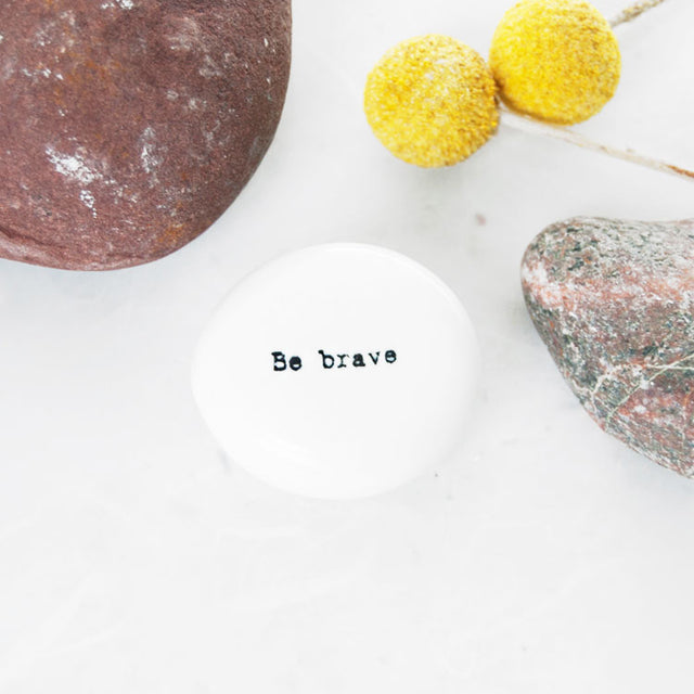 Be Brave Porcelain Pebble